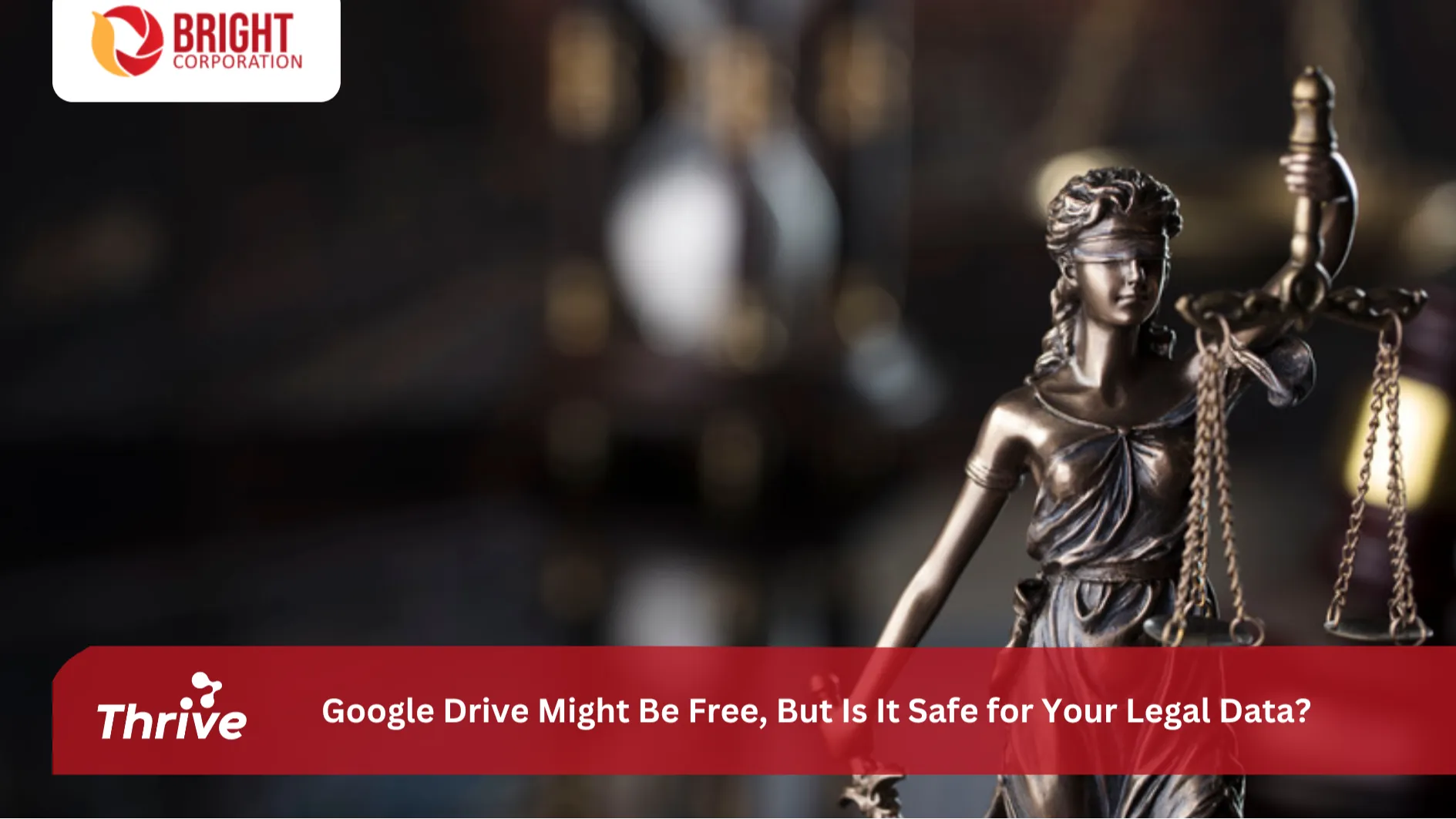 Google Drive Might Be Free, But Is It Safe for Your Legal Data?