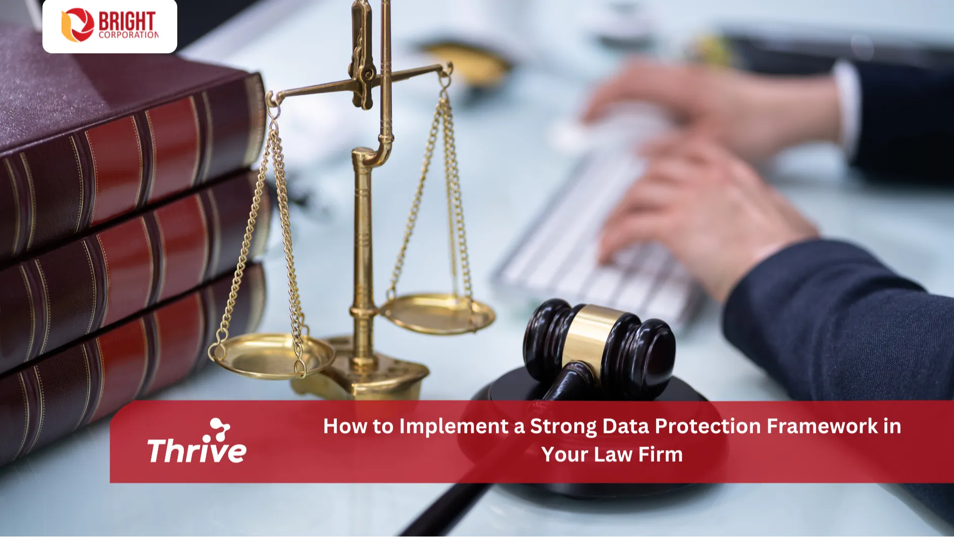 How to Implement a Strong Data Protection Framework in Your Law Firm