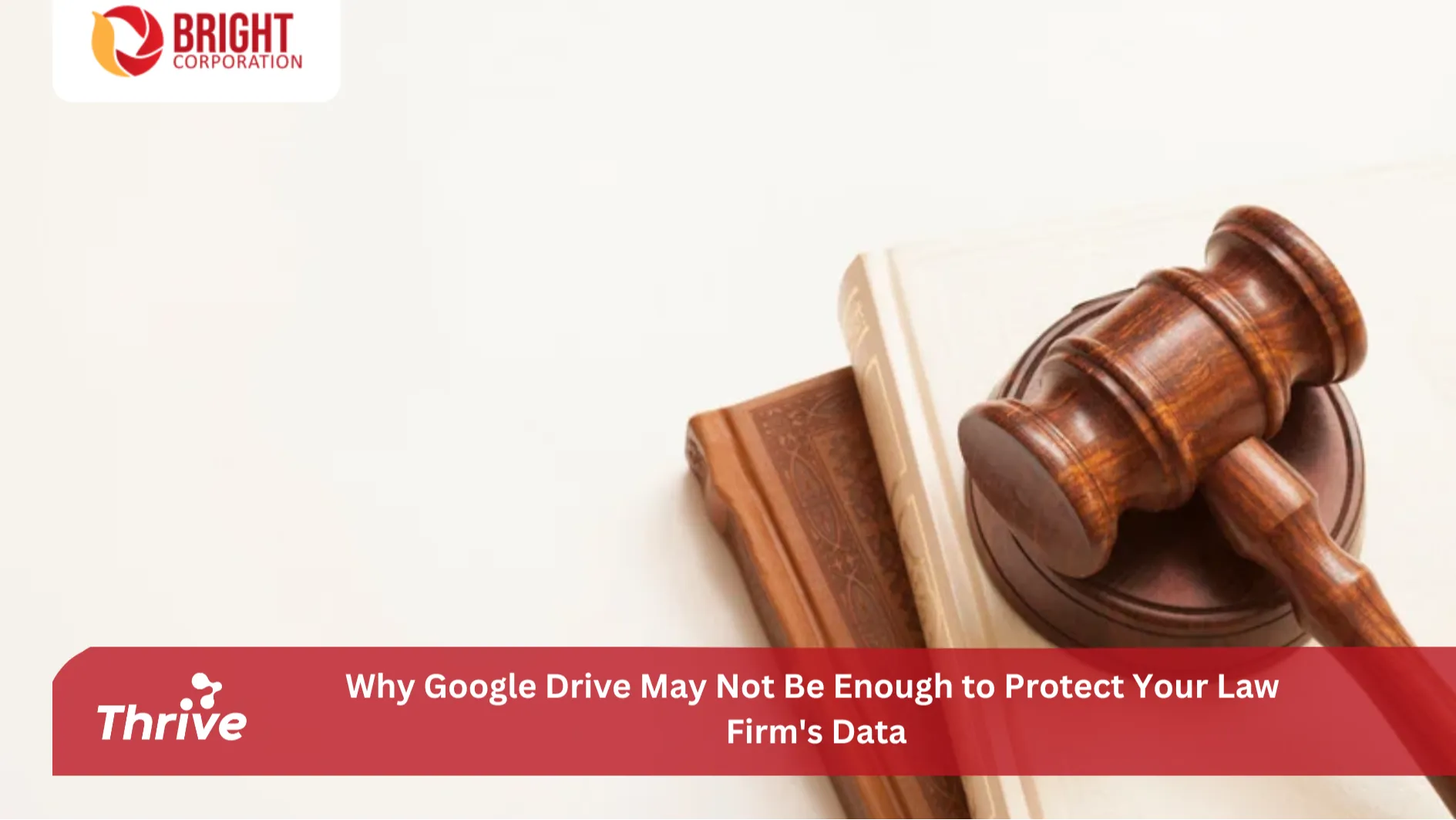 Why Google Drive May Not Be Enough to Protect Your Law Firm's Data