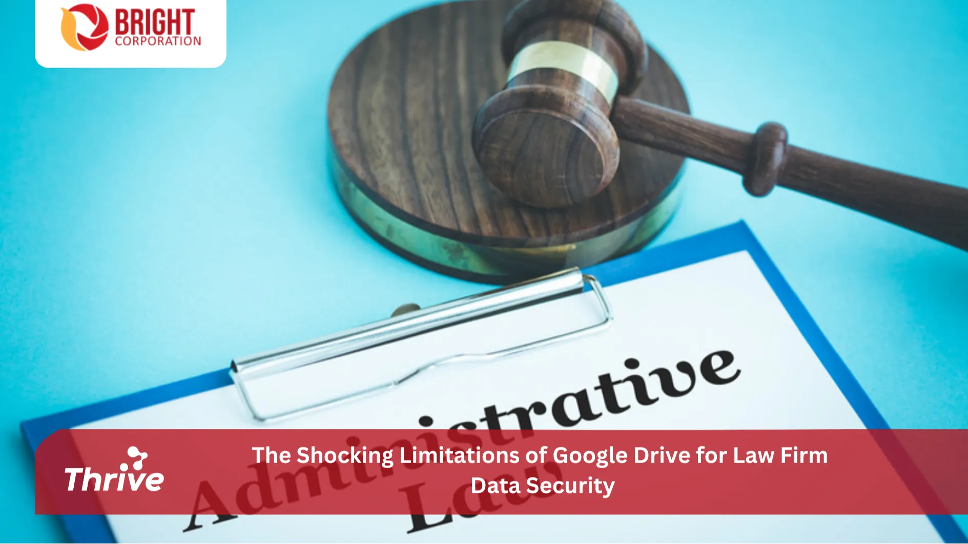 The Shocking Limitations of Google Drive for Law Firm Data Security